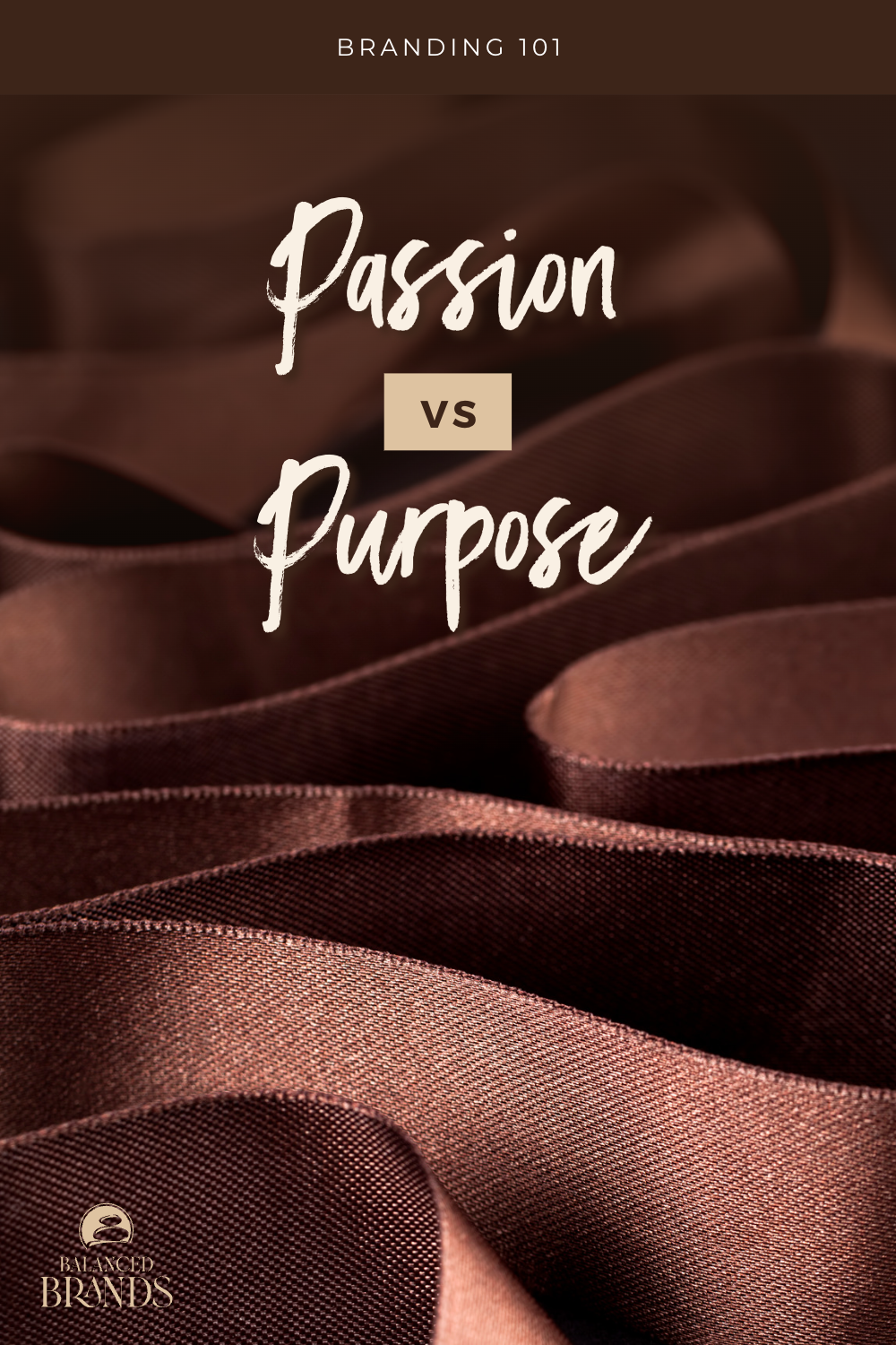 Passion Vs Purpose Balanced Brands
